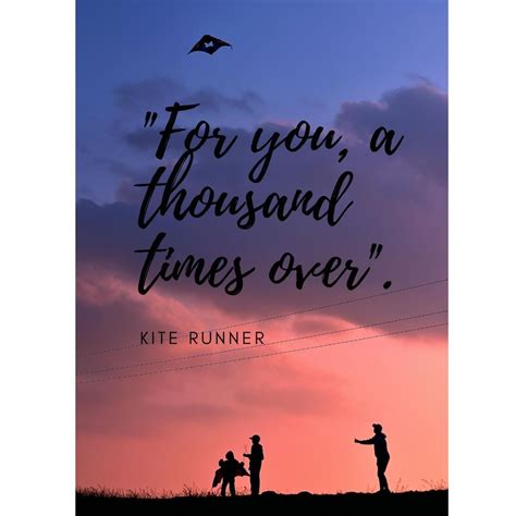 For you, A Thousand Times over- Kite Runner quote meaning | The kite ...