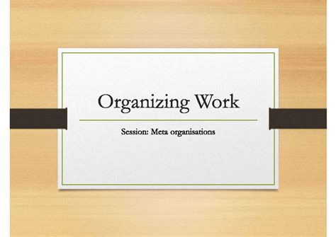 Organizing Work Session: Understanding Meta Organizations in ...