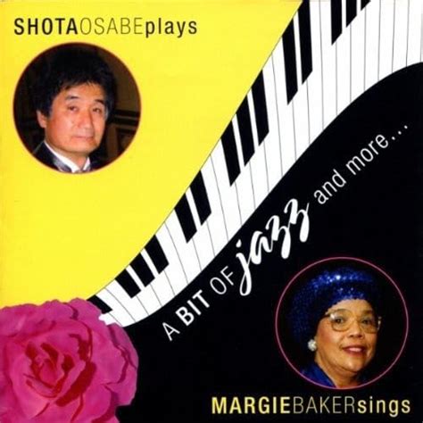 Bit of Jazz & More: Shota Osabe, Shota Osabe & Margie Baker, Margie ...