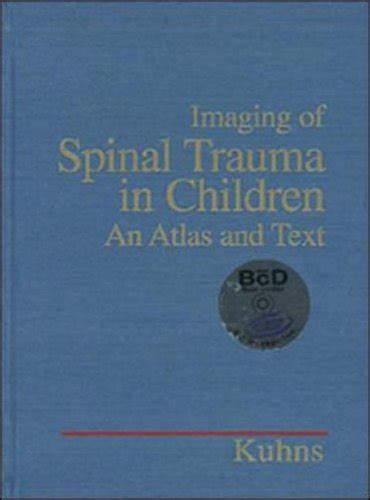 Buy Imaging of Spinal Trauma in Children: An Atlas and Text Book Online ...