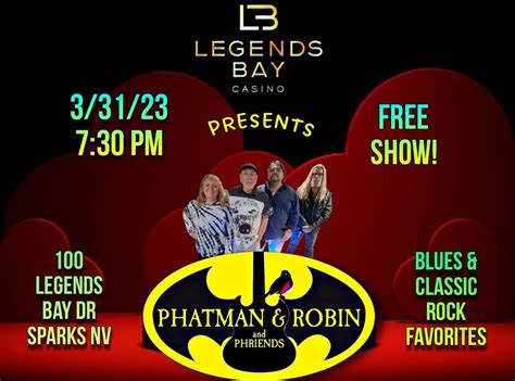 Legends Bay Casino presents Phatman & Robin and Phriends!, Legends Bay ...