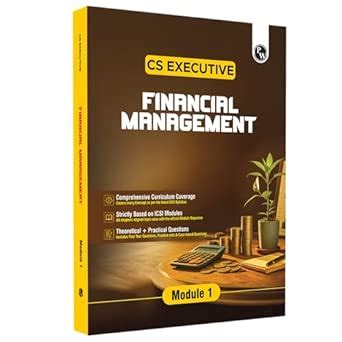 PW CS Executive Financial Management Module-I Theory Book For 2025 Exam ...