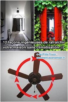 comment rafraichir une maison 12 fa 231 ons ing 233 nieuses de rafra 238 chir votre maison sans comment rafraichir une maison 12 fa 231 ons ing 233 nieuses de rafra 238 chir votre maison sans