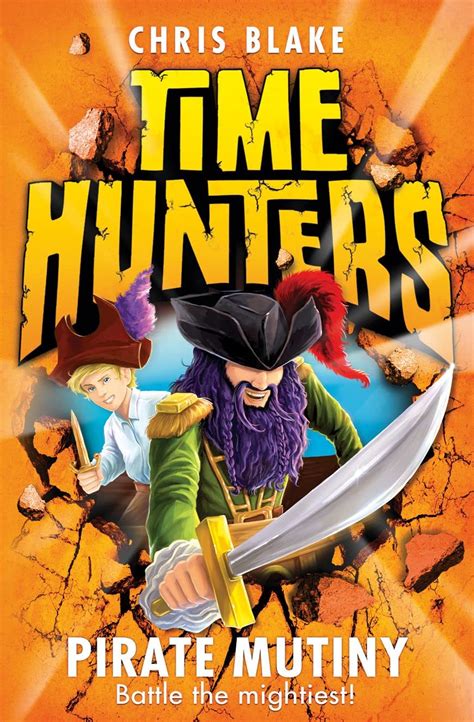 Pirate Mutiny: Book 5 (Time Hunters) : Blake, Chris: Amazon.in: Books