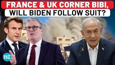 Netanyahu & Ministers Face Heat From UK & France Over Gaza, Lebanon Ops ...