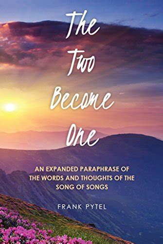 The Two Become One: An expanded paraphrase of the words and thoughts of ...