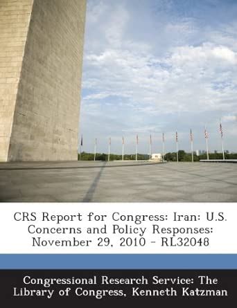 Crs Report for Congress: Iran: U.S. Concerns and Policy Responses ...