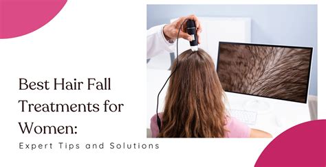 Best Hair Fall Treatments for Women: Expert Tips and Solutions | Clinikally