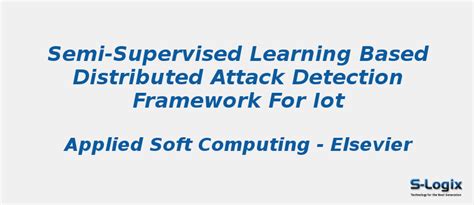 Semi-supervised learning based distributed attack detection for IoT ...
