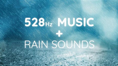 528 Hz || Soft Music + Rain Sounds || Nature Sounds + Miracle Tone ...