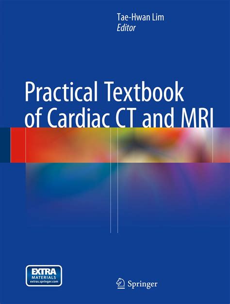 Practical Textbook of Cardiac CT and MRI eBook : Lim, Tae-Hwan: Amazon ...