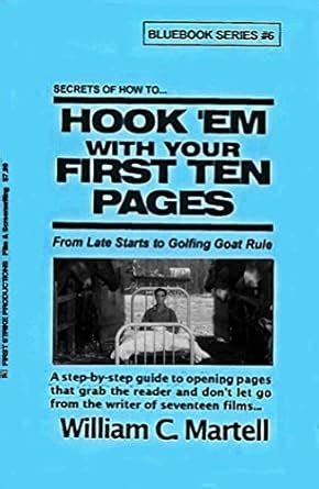 Hook 'Em In Ten! (Screenwriting Blue Books Book 6) eBook : Martell ...
