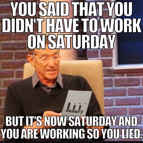 50 Awesome Saturday Memes To Supercharge Your Weekend Vibes