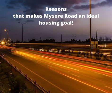 Reasons that makes Mysore Road an ideal housing goal