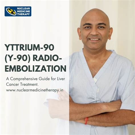 Yttrium-90 (Y-90) Radioembolization: A Comprehensive Guide for Liver ...