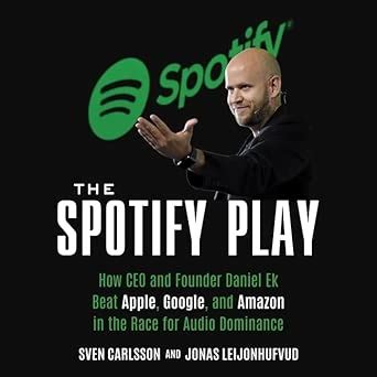 Buy The Spotify Play Lib/E: How CEO and Founder Daniel Ek Beat Apple ...