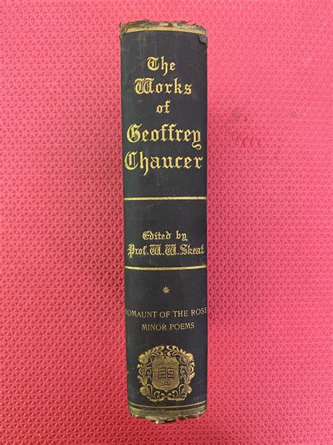 The Works of Geoffrey Chaucer Edited by Reverend Doctor Professor Walter W. Skeat Oxford ...