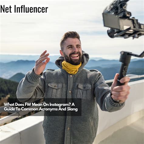 What Does FW Mean On Instagram? A Guide To Common Acronyms And Slang