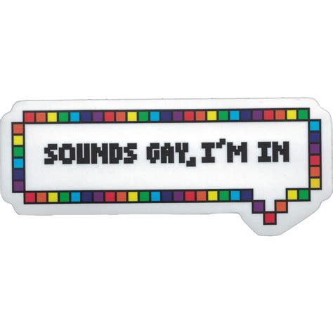 Sounds Gay Im In Vinyl Sticker by | Calendar Club