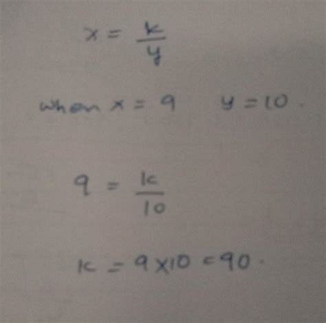 x varies inversely with y when x =9 then y =10 find constant of ...