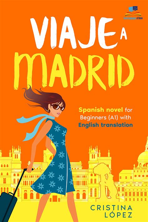 Viaje a Madrid: Bilingual Spanish novel for Beginners with English ...
