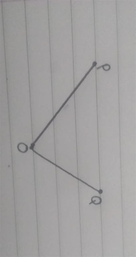 (d) OP and OQ meet at O. draw a rough figure - Brainly.in