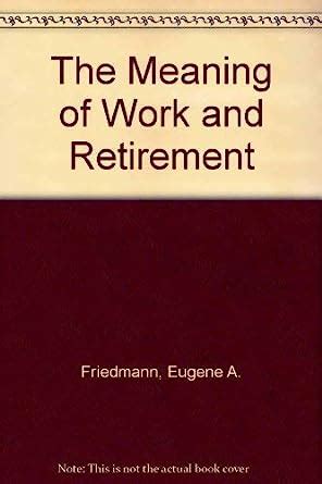 Buy The Meaning of Work and Retirement Book Online at Low Prices in ...