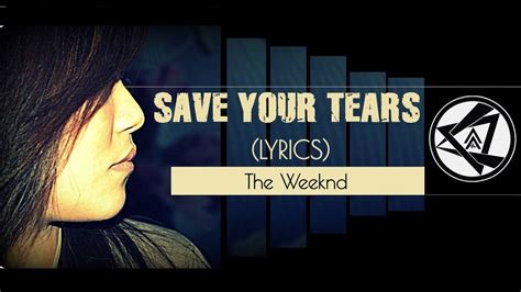 THE WEEKND - Save Your Tears (Lyrics) - YouTube