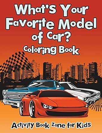 What's Your Favorite Model of Car? Coloring Book : Amazon.in: Books