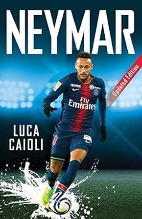 Neymar: 2020 Updated Edition: 48 (Luca Caioli) : Caioli, Luca: Amazon ...