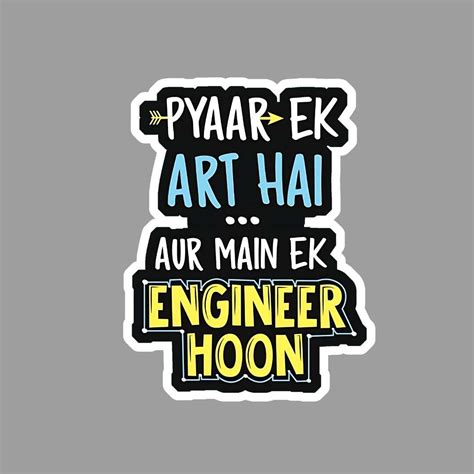 Pyar ek Art hai Aur main ek Engineer Hoon Sticker – sticckiz.com