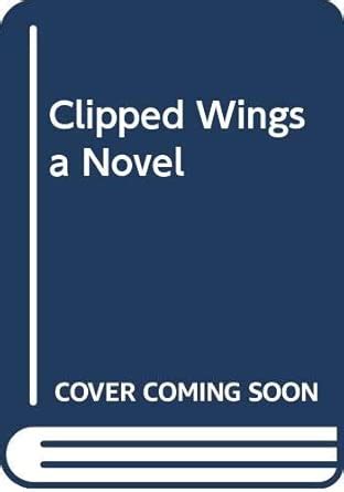 Amazon.in: Buy Clipped Wings a Novel Book Online at Low Prices in India ...