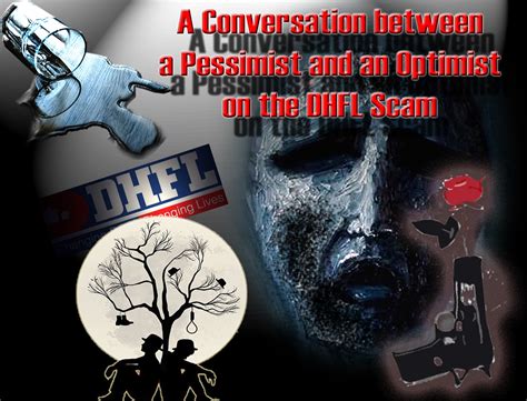A Conversation between a Pessimist and an Optimist on the DHFL Scam ...