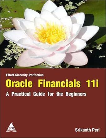 Buy Oracle Financials 11i: A Practical Guide for the Beginners Vol.1 ...