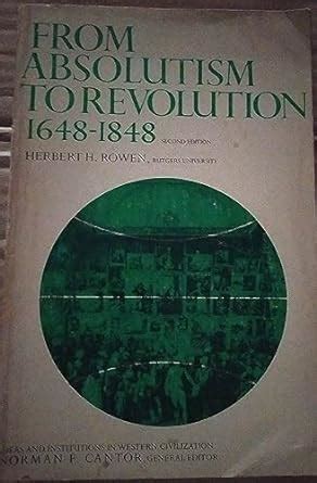 From Absolutism to Revolution, 1648-1848 (Ideas & Institutions in W ...