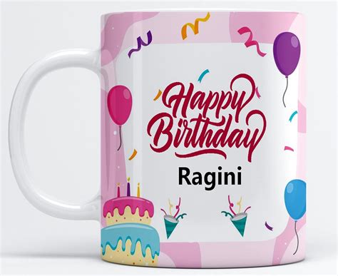 Buy Happy Birthday Ragini Printed Coffee Mug, Ragini Name Mug, Best ...