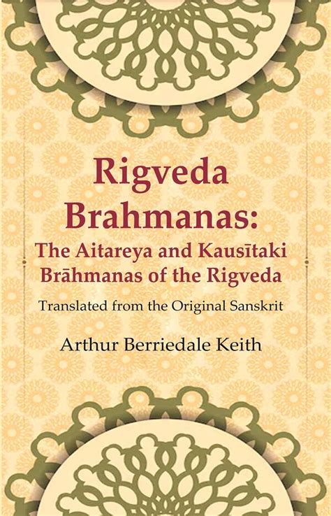 Rigveda Brahmanas: The Aitareya and Kausītaki Brāhmanas of the Rigveda ...