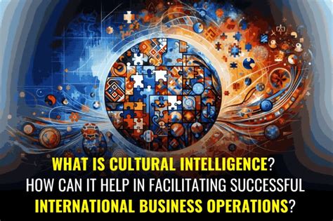 What is cultural intelligence? How can it help in facilitating ...