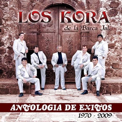 ‎Antología de Éxitos 1970 - 2009 - Album by Los Kora De La Barca Jal ...