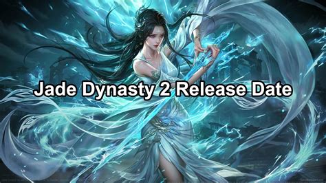 Jade Dynasty 2 Release Date: Everything You Need to Know