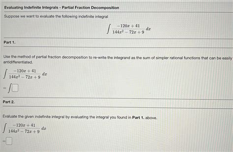 Solved Evaluating Indefinite Integrals - Partial Fraction | Chegg.com