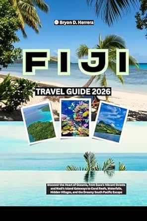 Fiji Travel Guide 2026: Discover the Heart of Oceania, from Suva’s ...