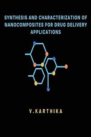 Buy Synthesis and Characterization of Nanocomposites for Drug Delivery ...