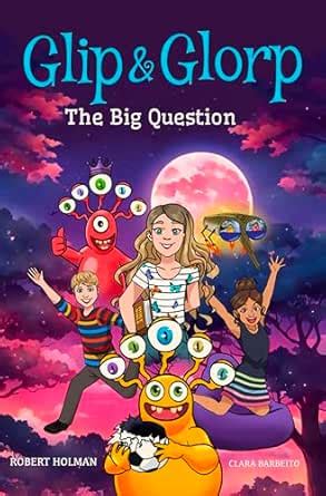 GLIP & GLORP: The Big Question eBook : Holman, Robert: Amazon.in: Books