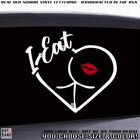 I Eat Ass Vinyl Decal Sticker I love Thick Ass Thighs Big Bottom Butt ...