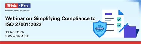 Webinar on Simplifying Compliance to ISO 27001:2022 | Riskpro India ...