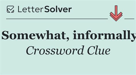 Somewhat, informally Crossword Clue Answers