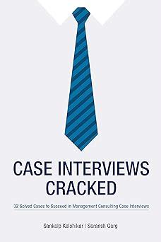 Case Interviews Cracked: 32 Solved Cases to Succeed in Managment ...