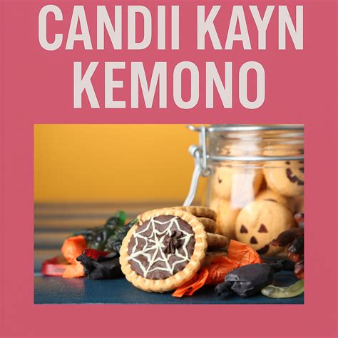 Unpacking Candii Kayn Kemono: A Look At This Unique Artistic Expression
