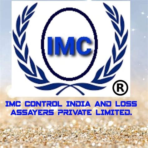 IMC CONTROL INDIA AND LOSS ASSAYERS Pvt.Ltd is an independent Pre and ...